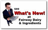 see What's New! at Fairway Dairy and Ingredients